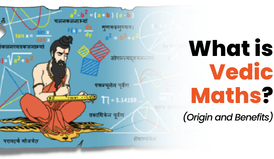 what-is-vedic-maths-history-benefits-and-sutras-swaadhi